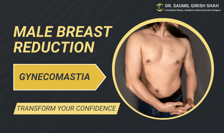 Gynecomastia Surgery in Mumbai: How Male Breast Reduction Can Transform Your Confidence