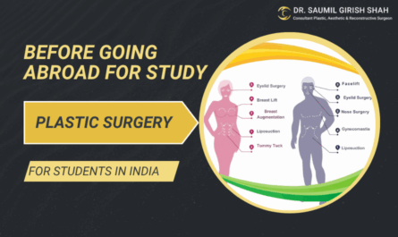 Why Get Plastic Surgery in India Before Going Abroad for Study ?