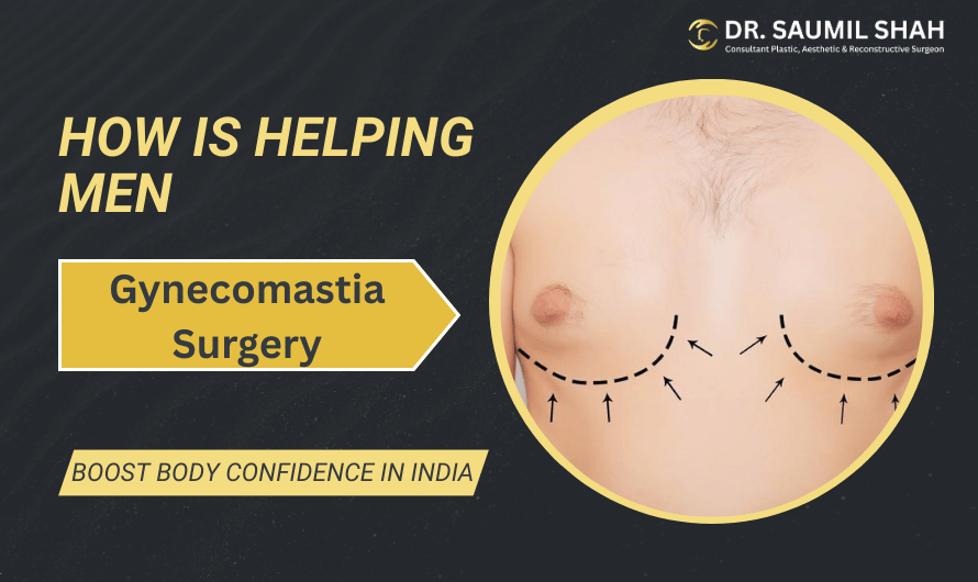 How Gynecomastia Surgery Is Helping Men Boost Body Confidence in India