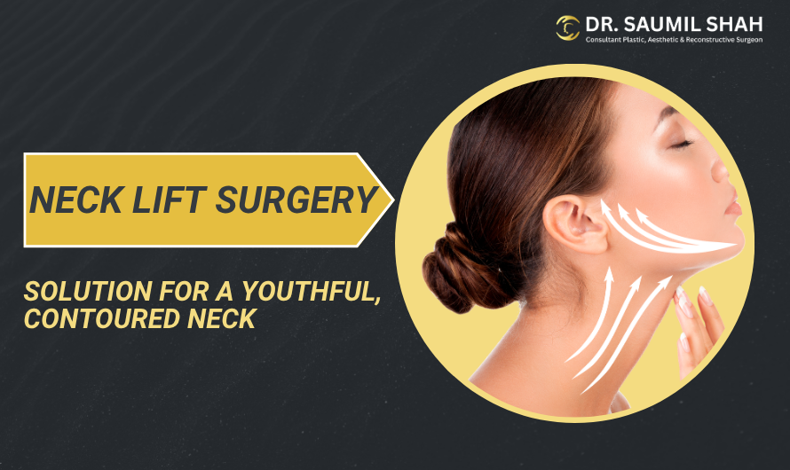 Is Neck Lift Surgery in Mumbai the Solution for a Youthful, Contoured Neck?
