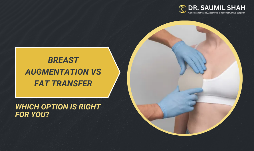 breast-augmentation-vs-fat-transfer-which-option-is-right-for-you