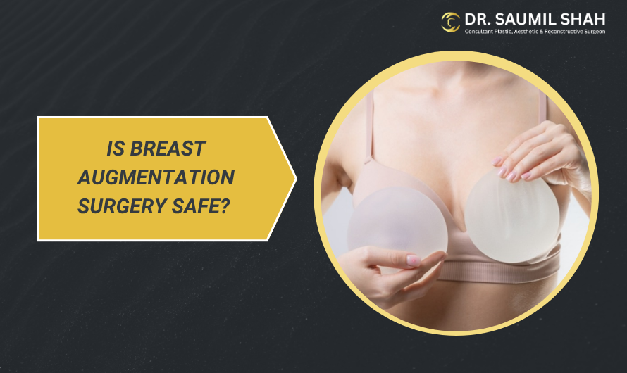 Is Breast Augmentation Surgery Safe? Benefits, Risks & Recovery Explained